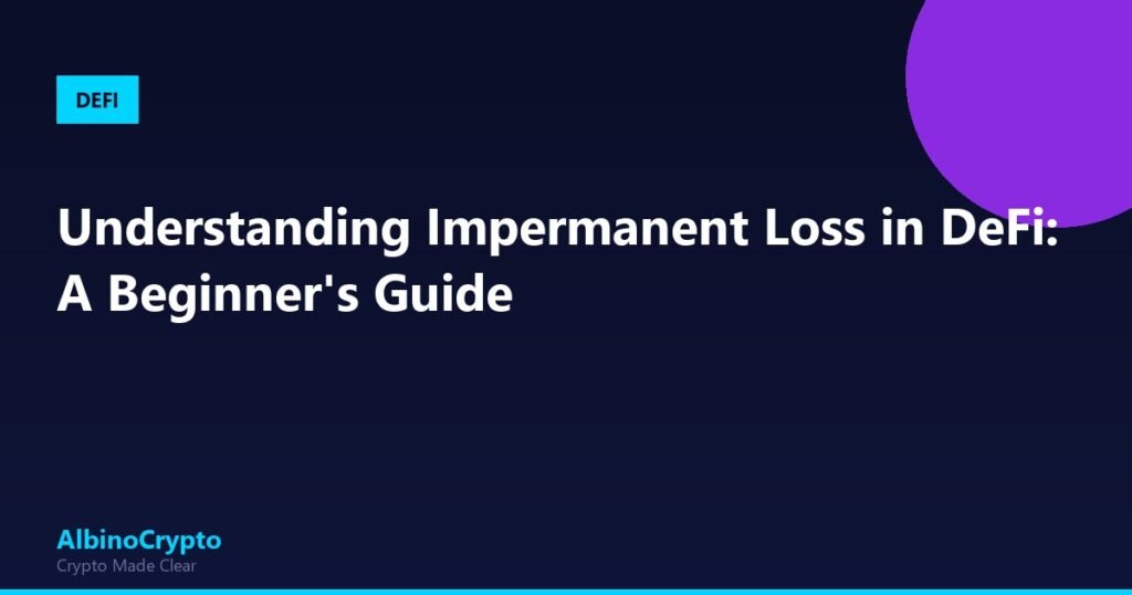 Understanding Impermanent Loss in DeFi: A Beginner's Guide